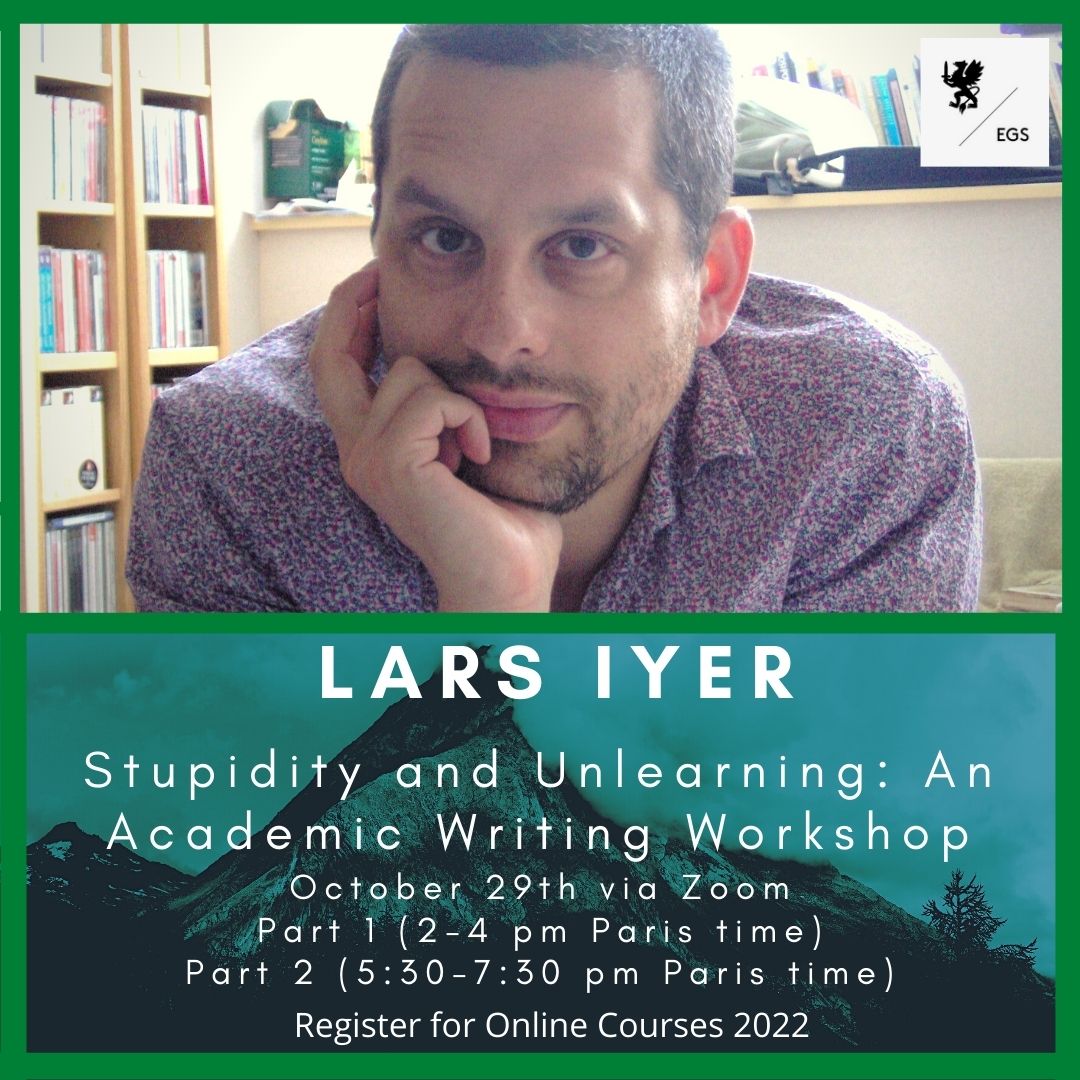 “Stupidity and Unlearning: An Academic Writing Workshop” with Lars Iyer